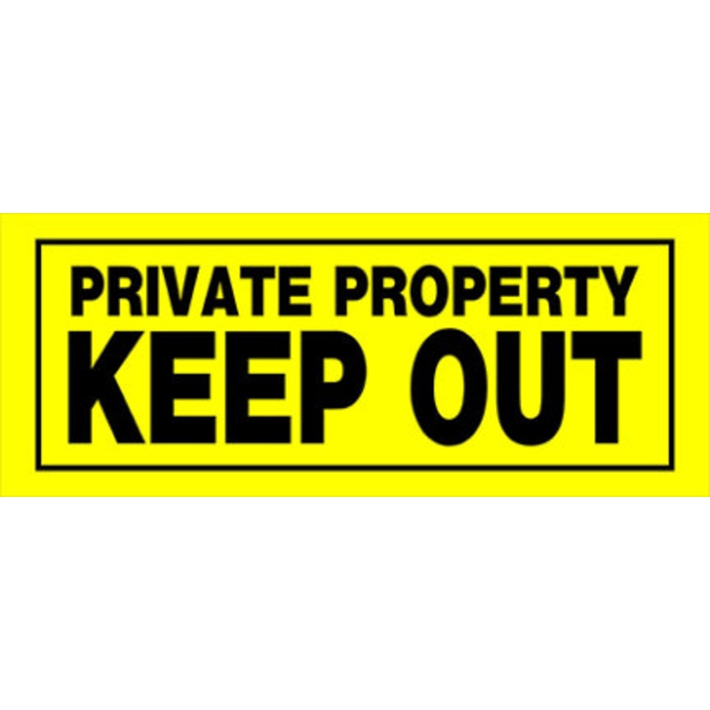 6 X 15 YELLOW PRIVATE PROP KEEP OUT