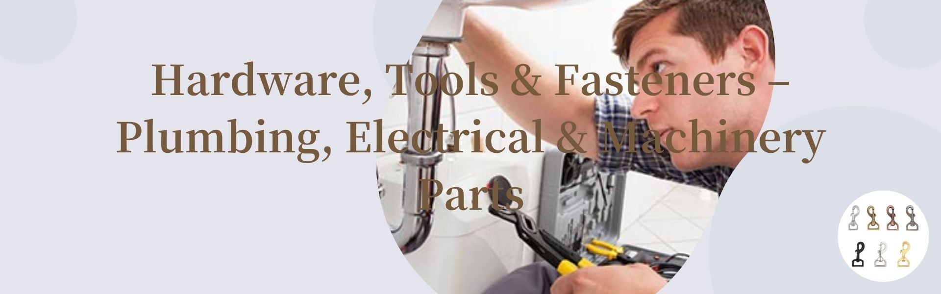Hardware, Tools & Fasteners – Plumbing, Electrical & Machinery Parts